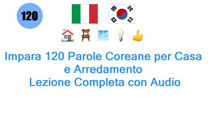 Impara 120 Parole Coreane per Casa e Arredamento: Lezione Completa con Audio